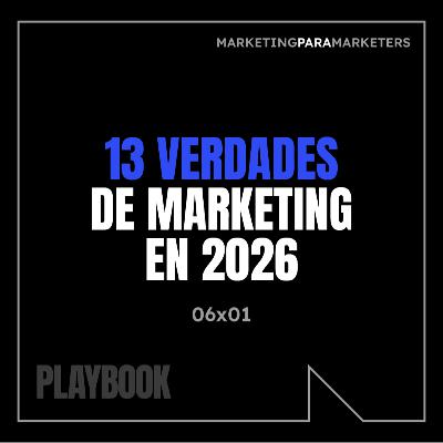 13 verdades de marketing en 2026