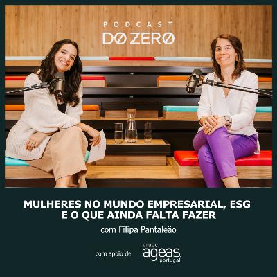 T5 | Ep 4 - Mulheres no mundo empresarial, ESGs e o que ainda falta fazer. Com Filipa Pantaleão. T5 | Ep 4 - Mulheres no mundo empresarial, ESGs e o que ainda falta fazer. Com Filipa Pantaleão.