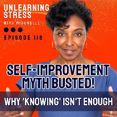Self-Improvement Myth BUSTED! Why 'Knowing' Isn't Enough