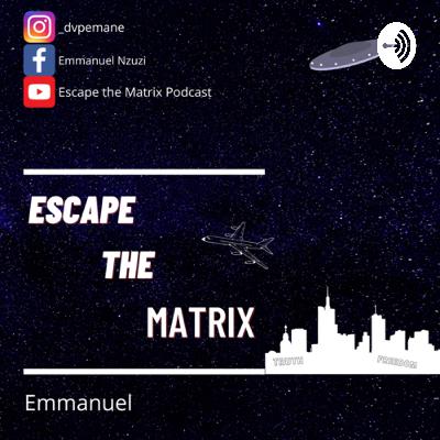 S2 Episode 2 of Escape The Matrix Podcast