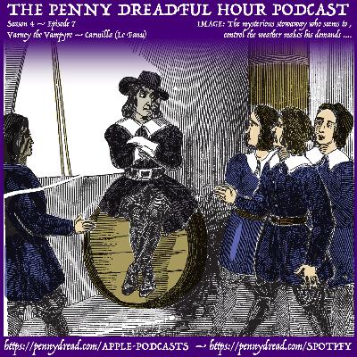 4.07: The vampire victim's story is eerily familiar. — The youngest highway robber. — A ghostly vengeance. — Was this mysterious stowaway Varney the Vampyre?