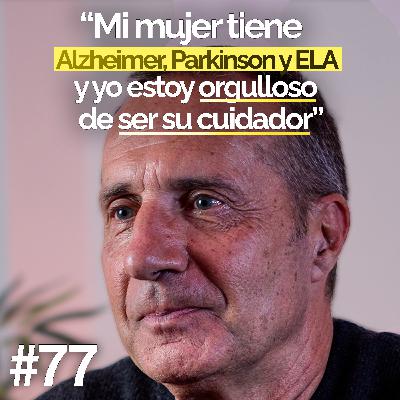 No sé si ella me puede escuchar pero la cuido con orgullo - Javier Lafuente | Un Propósito #77