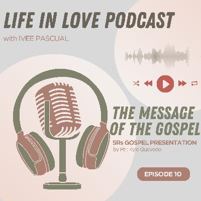 Episode 10: The Message of the Gospel