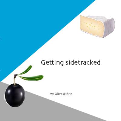 Getting sidetracked with olive and brie (Trailer)