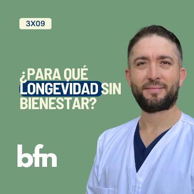 3x09 LONGEVIDAD: no es solo para multimillonarios