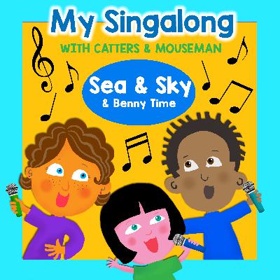 My Singalong with Catters & Mouseman – SEA & SKY