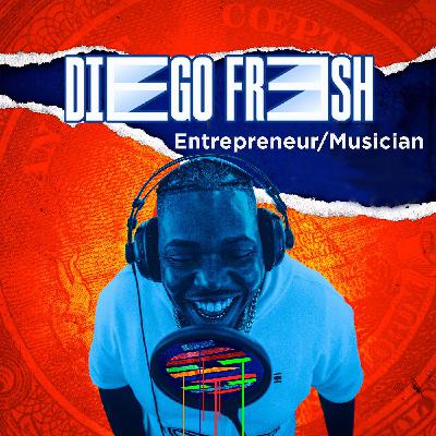 Diego Fresh – Entrepreneur/Musician