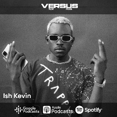 Versus with Ish kevin