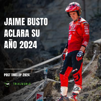 ¿Qué ha pasado? Jaime Busto explica su difícil TrialGP 2024 y analiza los puntos fuertes de Toni Bou