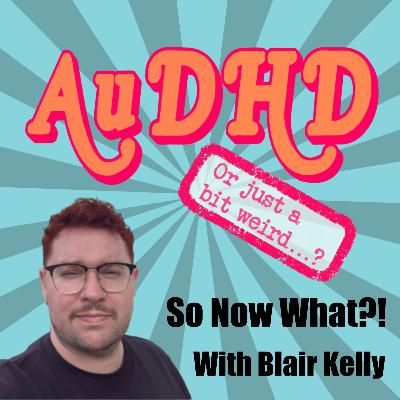 So Now What?! With Blair Kelly
