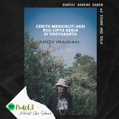 2# Young and Talk with Ardy Irawan - Cerita Mengikuti Aksi RUU Cipta Kerja di Yogyakarta