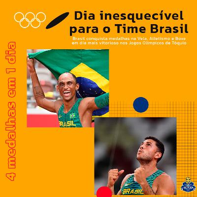 #23 - Dia inesquecível para o Time Brasil com medalhas no Atletismo, Boxe e Vela