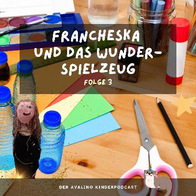 Francheska und das Wunder-Spielzeug Francheska und das Wunder-Spielzeug