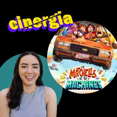 Episodio 41 - The Mitchells vs The Machines | Opiniones, Reseña y Discusión