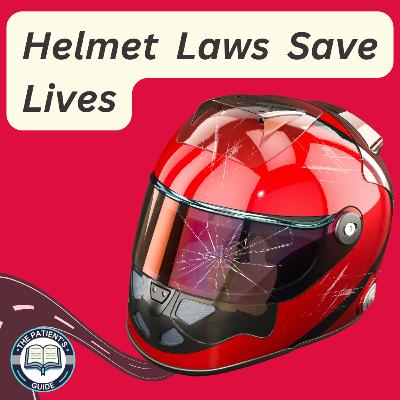 Helmet Laws: Saving Lives, Cutting Costs Helmet Laws: Saving Lives, Cutting Costs