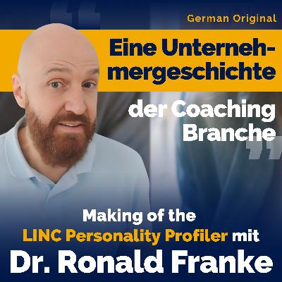 Unternehmertum in der Coaching-Branche: Das "Making of" des LINC Personality Profilers mit Dr. Ronald Franke