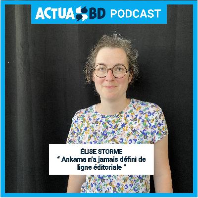 MARCHÉ - Élise Storme (directrice éditoriale) « Ankama n'a jamais défini de ligne éditoriale »