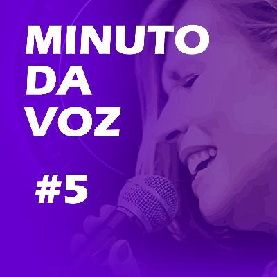 Minuto da voz - Episódio 5: O que fazer quando estou totalmente sem voz?