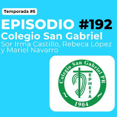 Episodio #192-T5 Colegio San Gabriel