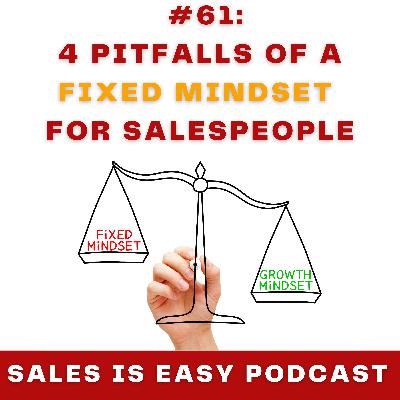 #61: 4 Pitfalls of a Fixed Mindset for Salespeople