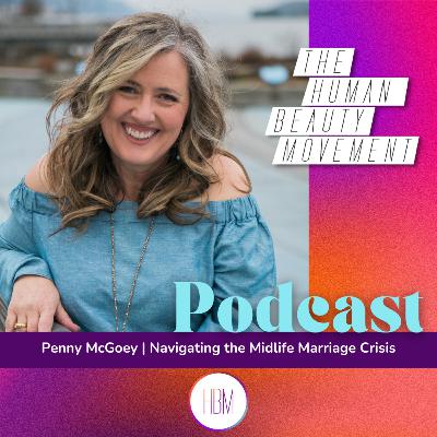 Navigating the Midlife Marriage Crisis with Penny McGoey