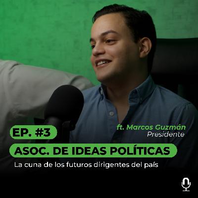 LA CUNA DE LOS FUTUROS DIRIGENTES DEL PAIS ft. Marcos Guzman (Asoc. de Ideas Políticas PUCMM)