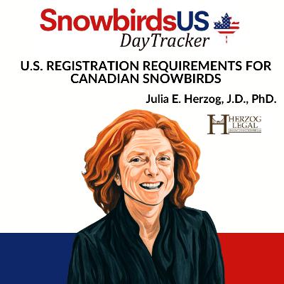 Episode 67: U.S. Registration Requirements for Canadian Snowbirds?