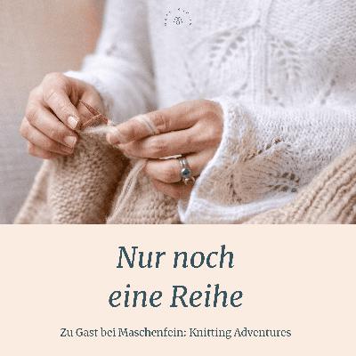 61 - Zu Gast bei Maschenfein: Knitting Adventures