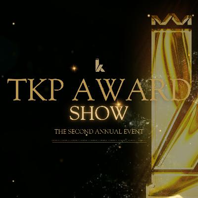 The Second Annual TKP Awards w/ DWIBs | S05EP09 (#178)