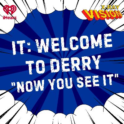 IT: Welcome To Derry, Episode 3 “Now You See It”