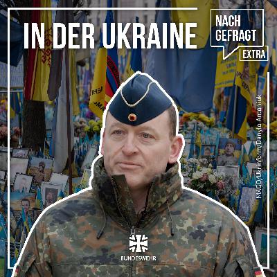 Nachgefragt Extra #155: Die Lage in der Ukraine