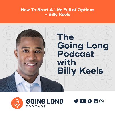 Episode 546: How To Start A Life Full of Options