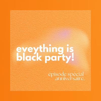 "everything is black." fête ses deux ans ! "everything is black." fête ses deux ans !