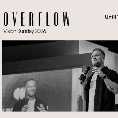 OVERFLOW: Until the Light Touches Everything (Vision Sunday) - Dylan Jahnig OVERFLOW: Until the Light Touches Everything (Vision Sunday) - Dylan Jahnig