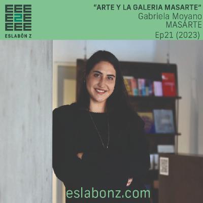 ARTE Y MASARTE | Gabriela Moyano - Eslabón z ep22