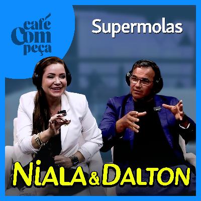 #28 - Niala e Dalton | Supermolas - A Ordem era Fechar: A Persistência Criou um Gigante em Autopeças