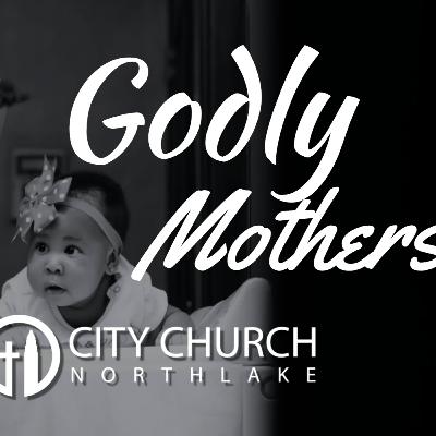 Godly Mothers | Dr. Michael A. Stevens Sr. Godly Mothers | Dr. Michael A. Stevens Sr.