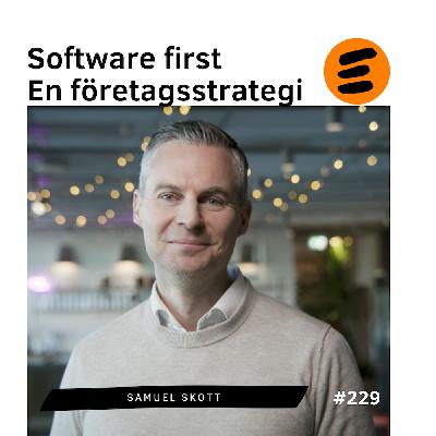 Software first. En företagsstrategi. Samuel Skott (# 229)