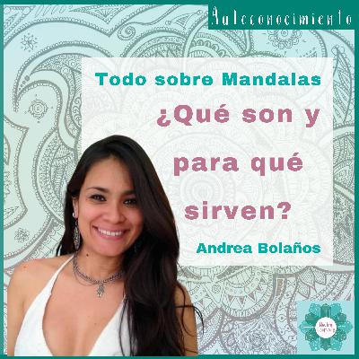 Ep.32 (ES) MANDALAS, ¿Qué son y para qué sirven?. Todo sobre Mandalas con Andrea Bolaños