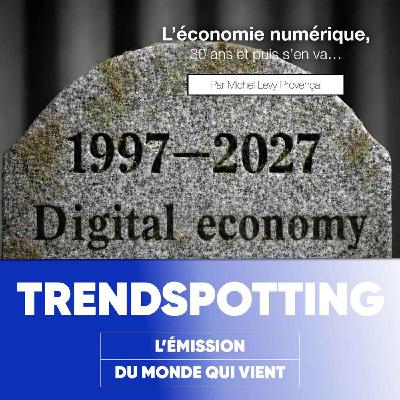 S5E10 - L'économie numérique, 30 ans et puis s'en va…