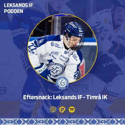 Eftersnack: Leksands IF - Timrå