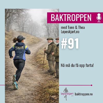 #91: Nå må du få opp farta!