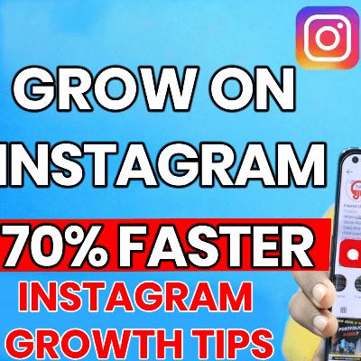 Grow on Instagram 70% Faster | Instagram Growth Tips | How To Grow On Instagram