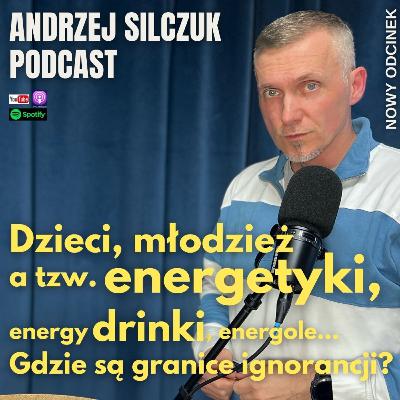 Dzieci i młodzież, a tzw. energetyki, energy drinki, energole... Gdzie są granice ignorancji?