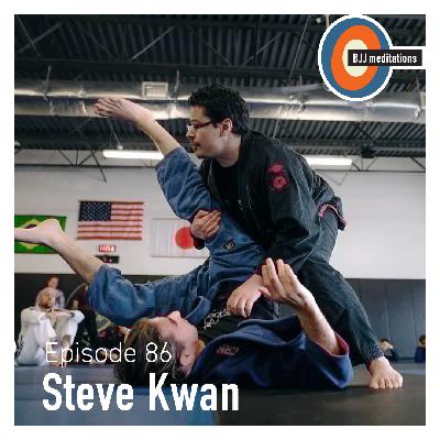 BJJ Meditations 86 | Steve Kwan