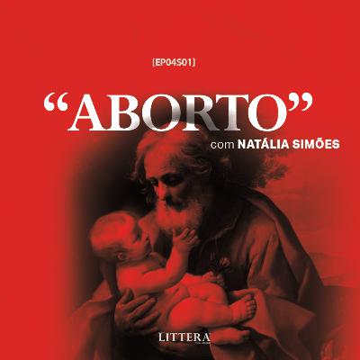 [EP04S01] Projeto LITTERA - ABORTO | com NATÁLIA SIMÕES