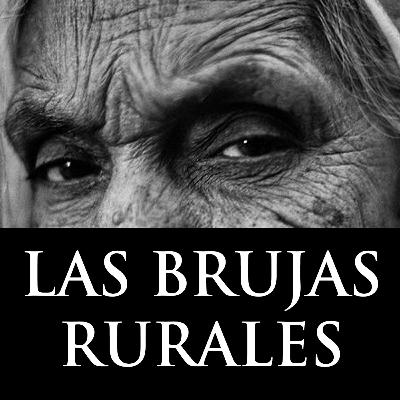 EP06 - Las Brujas Rurales EP06 - Las Brujas Rurales