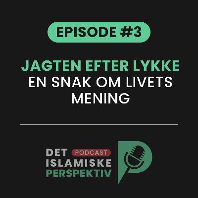 Episode #3: Jagten efter lykke - En snak om livets mening
