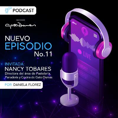 Nancy Tobares - Directora del Área de Cocina Panadería y Pastelería | Podcast Gato Dumas #11