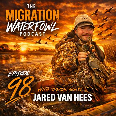 EP. 98: Michigan Duck Camp Tradition & Working In The Hunting Industry with Jared Van Hees